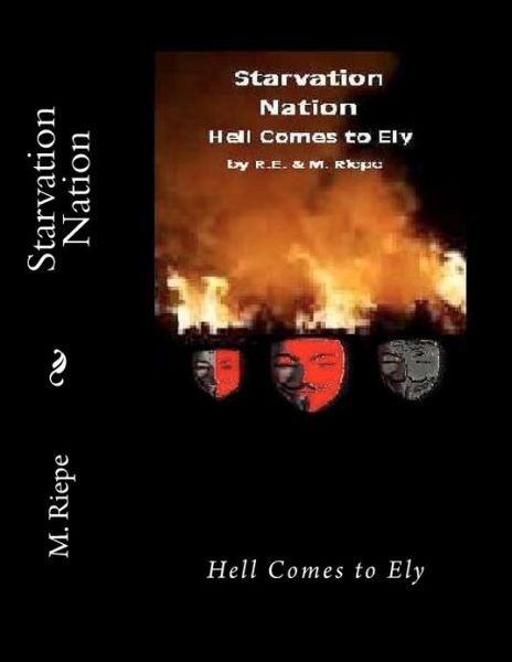 Cover for M Riepe · Starvation Nation: Hell Comes to Ely (Paperback Book) (2012)