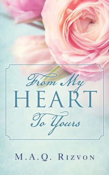 Cover for M.a.q. Rizvon · From My Heart to Yours (Pocketbok) (2014)