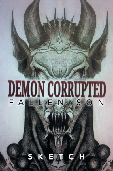 Cover for Sketch · Demon Corrupted: Fallen Son (Paperback Book) (2013)