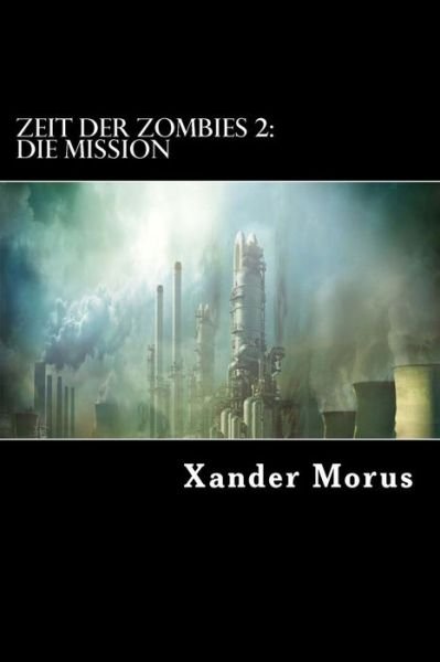 Cover for Xander Morus · Zeit Der Zombies 2: Die Mission (Paperback Book) (2013)