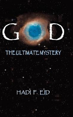 Cover for Hadi F Eid · God the Ultimate Mystery (Hardcover Book) (2017)