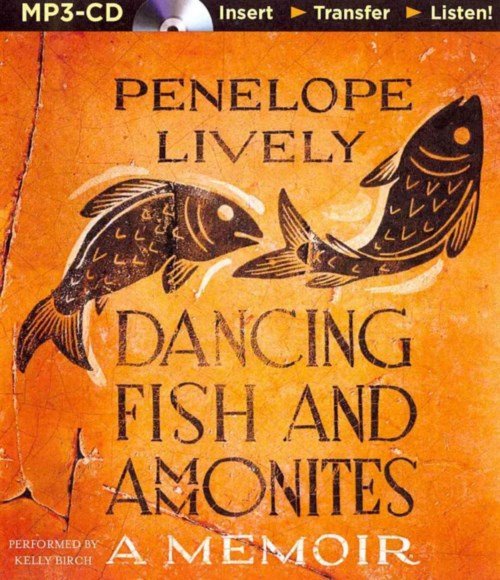 Cover for Penelope Lively · Dancing Fish and Ammonites (MP3-CD) (2014)