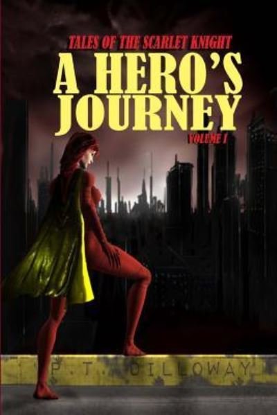 A Hero's Journey - P T Dilloway - Books - Createspace - 9781492283836 - August 30, 2013