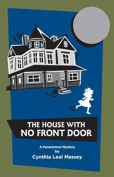 Cover for Cynthia Leal Massey · The House with No Front Door (Paperback Book) (2013)