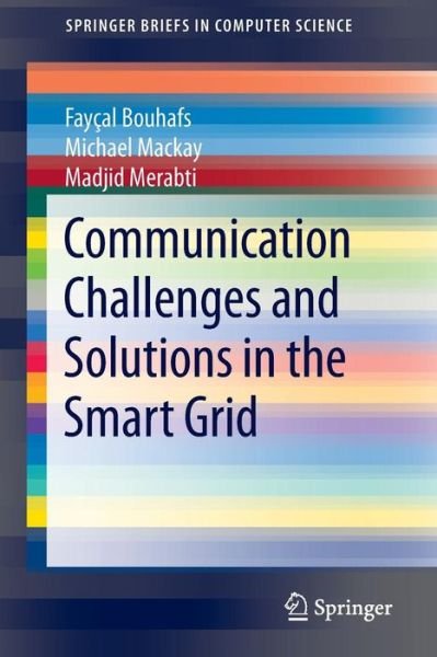 Cover for Faycal Bouhafs · Communication Challenges and Solutions in the Smart Grid - Springerbriefs in Computer Science (Paperback Book) (2014)