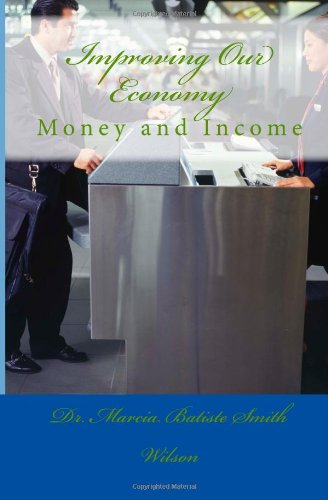 Cover for Dr. Marcia Batiste Smith Wilson · Improving Our Economy: Money and Income (Paperback Book) (2014)