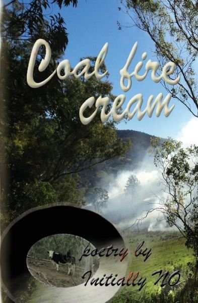 Cover for Initially No · Coal Fire Cream (Taschenbuch) (2014)