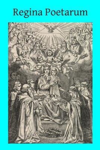 Regina Poetarum: Our Lady's Anthology - Hom Alison Stourton - Libros - Createspace - 9781499297836 - 29 de abril de 2014