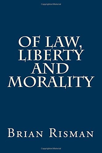Of Law, Liberty and Morality - Brian Risman - Livros - CreateSpace Independent Publishing Platf - 9781502355836 - 27 de setembro de 2014