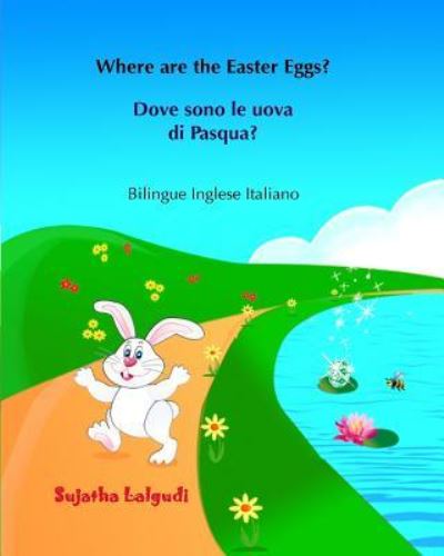 Cover for Sujatha Lalgudi · Dove sono le uova di Pasqua? Where are the Easter Eggs? (Taschenbuch) (2015)