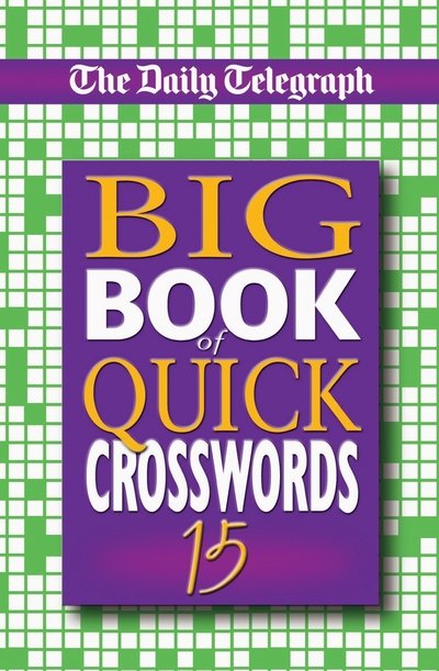 Daily Telegraph Big Book of Quick Crosswords 15 - Telegraph Group Limited - Outro -  - 9781509893836 - 18 de outubro de 2018