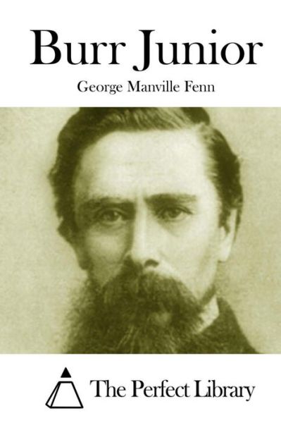 Burr Junior - George Manville Fenn - Kirjat - Createspace - 9781511971836 - torstai 30. huhtikuuta 2015