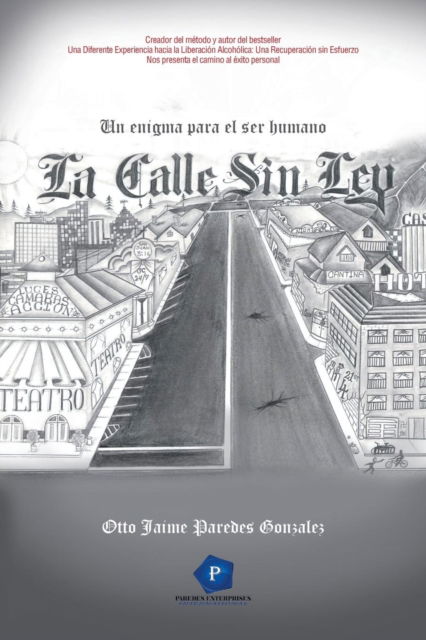 Cover for Otto Jaime Paredes Gonzalez · La Calle Sin Ley (Pocketbok) (2016)