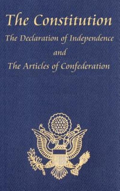 Cover for Thomas Jefferson · The Constitution of the United States of America, with the Bill of Rights and All of the Amendments; The Declaration of Independence; And the Articles (Hardcover bog) (2018)
