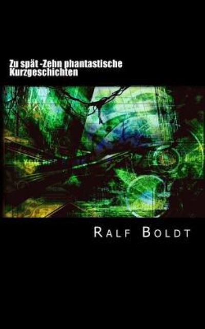 Cover for Ralf Boldt · Zu spat (Paperback Bog) (2015)