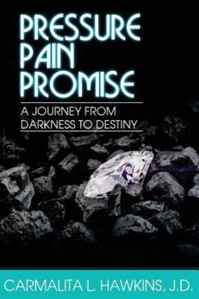 Cover for J D Carmalita L Hawkins · Pressure...Pain..PROMISE. (Paperback Book) (2016)