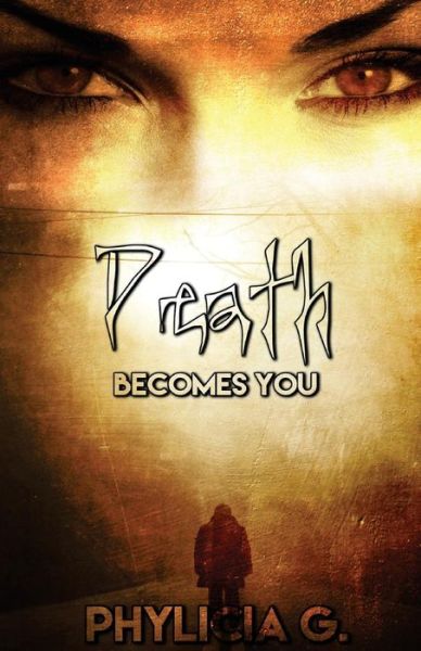 Cover for Phylicia G · Death Becomes You (Paperback Book) (2015)