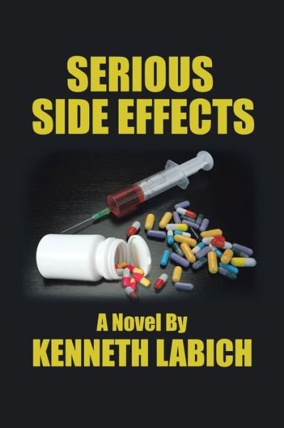 Kenneth Labich · Serious Side Effects (Paperback Book) (2016)