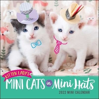 Cover for Hannah Shaw · Kitten Lady's Mini Cats in Mini Hats 2022 Mini Wall Calendar (Kalender) (2021)