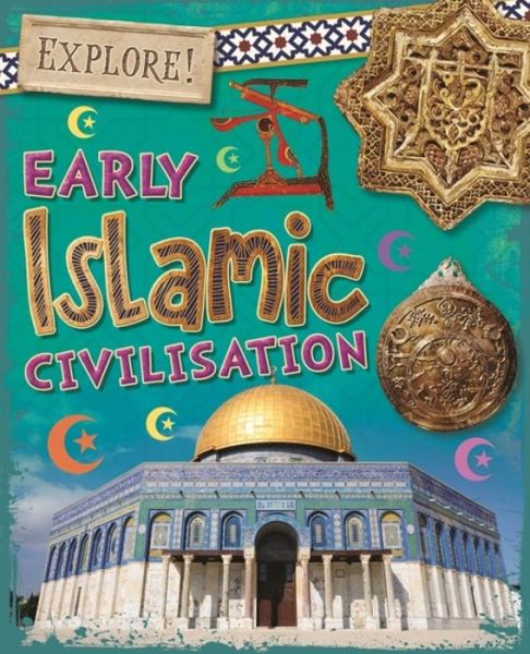 Cover for Izzi Howell · Explore!: Early Islamic Civilisation - Explore! (Paperback Book) (2019)