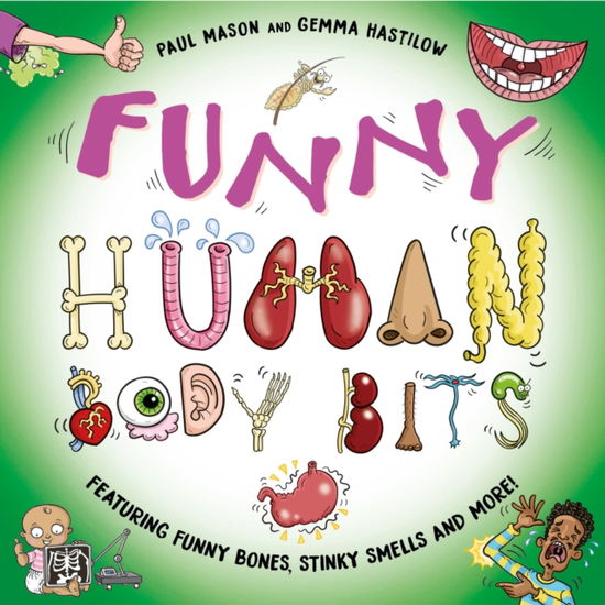 Funny Human Body Bits - Funny Nature - Paul Mason - Kirjat - Hachette Children's Group - 9781526326836 - torstai 28. elokuuta 2025