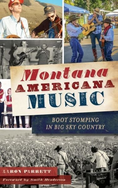 Cover for Aaron Parrett · Montana Americana Music (Hardcover Book) (2016)
