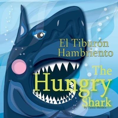 Cover for Tamia Sheldon · The Hungry Shark / El Tibur n Hambriento (Paperback Book) (2018)