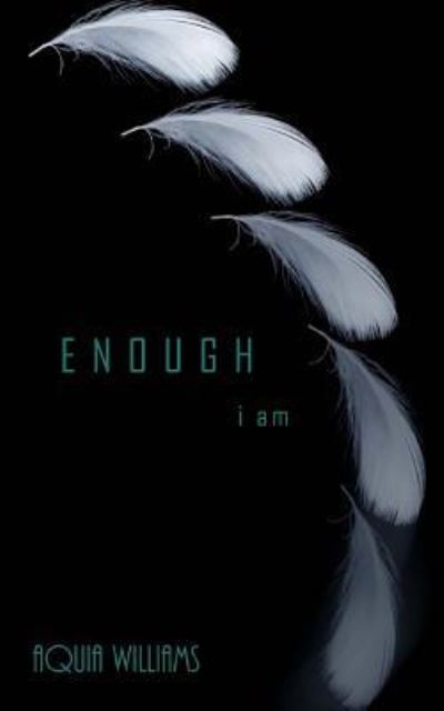 Cover for Aquia Williams · E N O U G H, i am (Paperback Book) (2016)