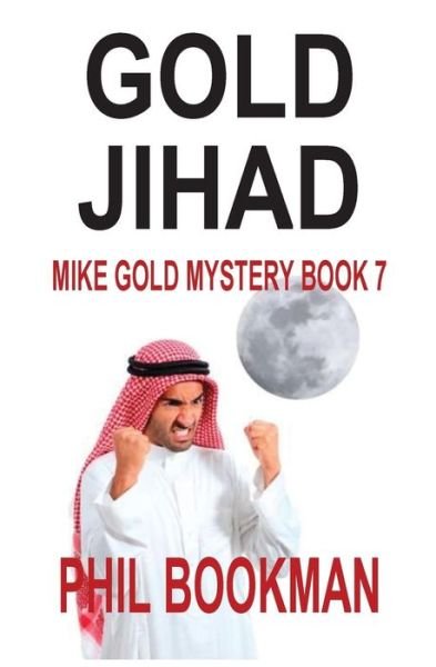Cover for Phil Bookman · Gold Jihad (Pocketbok) (2016)