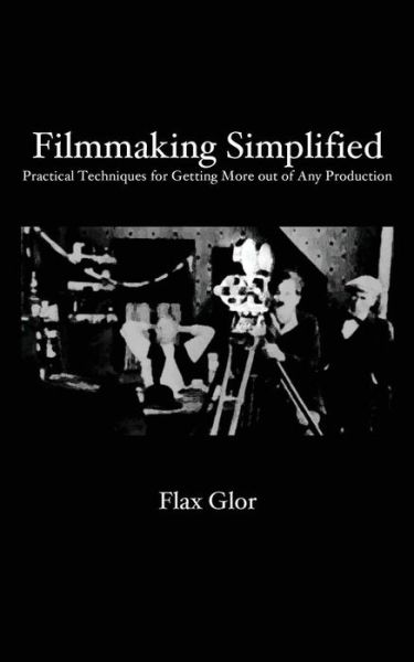 Cover for Flax Glor · Filmmaking Simplified (Paperback Book) (2017)