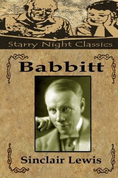 Babbitt - Sinclair Lewis - Livros - Createspace Independent Publishing Platf - 9781539056836 - 23 de setembro de 2016