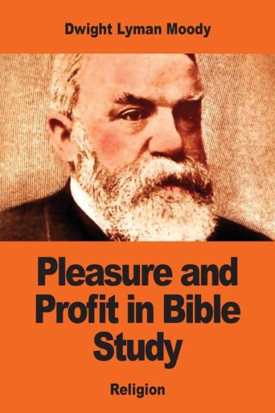 Cover for Dwight Lyman Moody · Pleasure and Profit in Bible Study (Paperback Book) (2017)