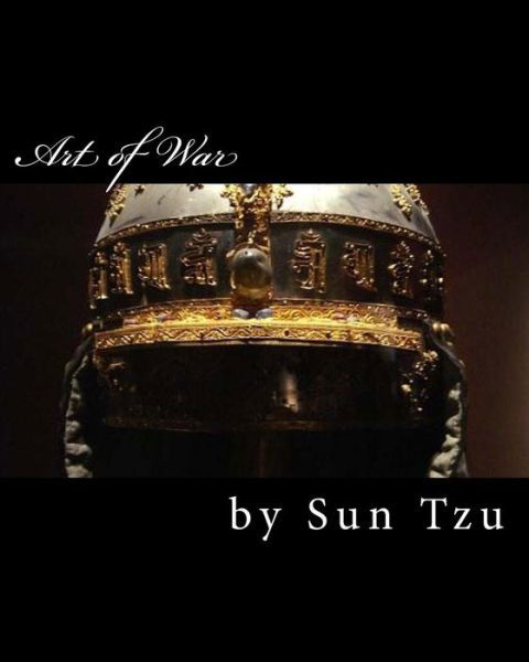 Art of War - Sun Tzu - Boeken - Createspace Independent Publishing Platf - 9781542984836 - 6 februari 2017