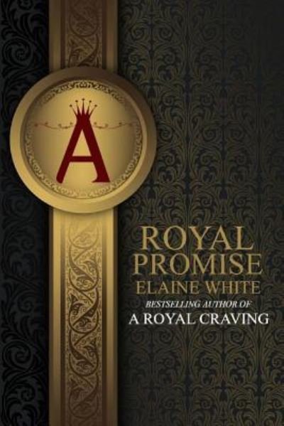 Cover for Elaine White · A Royal Promise (Paperback Book) (2017)