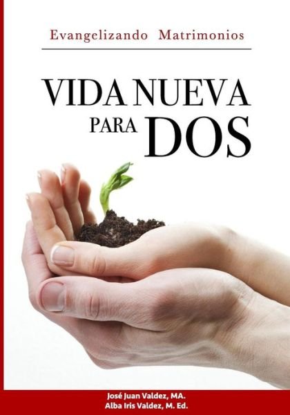 Cover for Alba Iris Valdez M Ed · Vida Nueva para DOS (Pocketbok) (2017)
