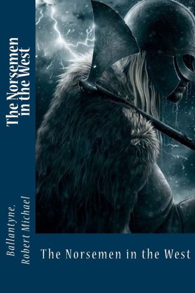 Cover for Ballantyne Robert Michael · The Norsemen in the West (Paperback Book) (2017)