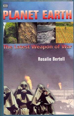 Cover for Rosalie Bertell · Planet Earth – The Latest Weapon of War (Hardcover Book) (2024)