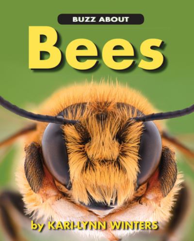 Buzz about Bees - Kari-Lynn Winters - Books - FITZHENRY & WHITESIDE - 9781554554836 - February 1, 2020