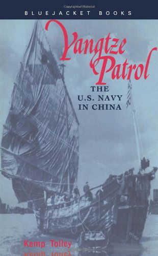 Cover for Kemp Tolley · Yangtze Patrol: the U.s. Navy in China (Bluejacket Books) (Paperback Book) (2013)