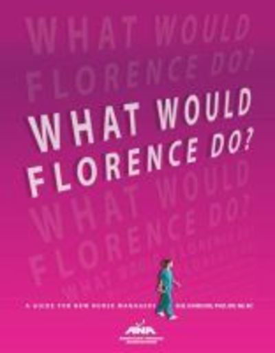 Cover for Sue Johnson · What Would Florence Do?: A Guide for New Nurse Managers (Paperback Book) (2014)