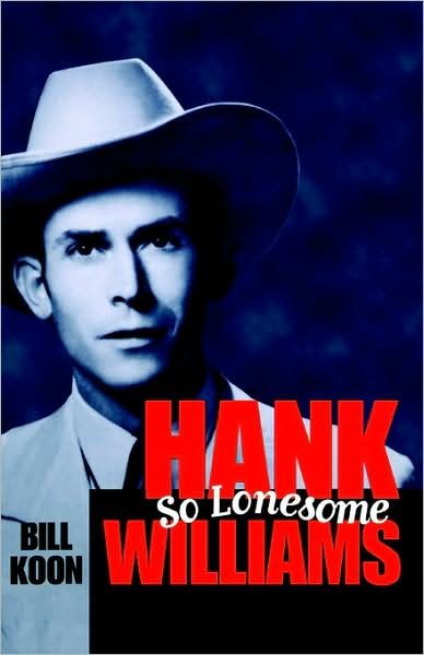Bill Koon · Hank Williams, So Lonesome (Pocketbok) (2002)