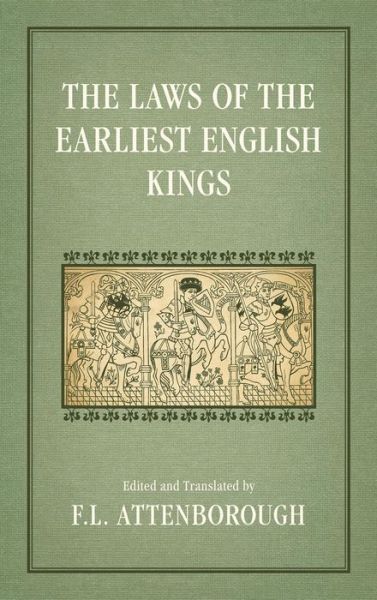 Cover for F. L. Attenborough · The Laws of the Earliest English Kings (1922) (Hardcover Book) (2017)
