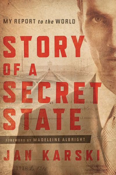 Cover for Jan Karski · Story of a Secret State: My Report to the World - Story of a Secret State (Hardcover bog) (2013)
