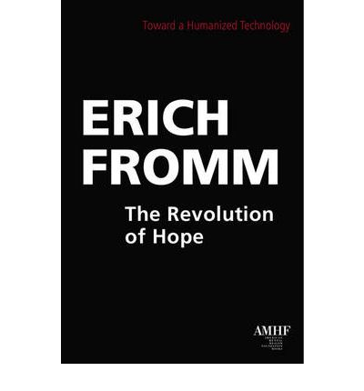 Cover for Erich Fromm · Revolution of Hope: Toward a Humanized Technology (Paperback Book) [Revised edition] (2010)