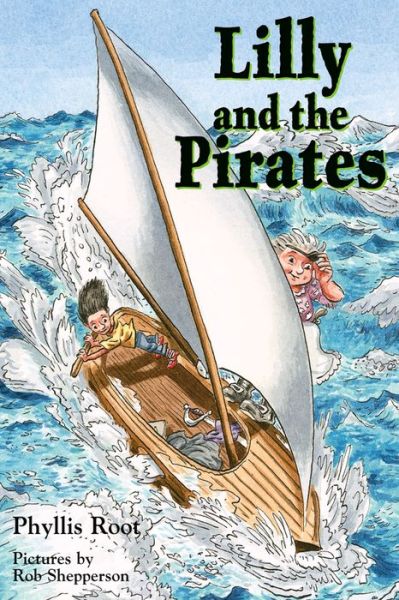 Cover for Phyllis Root · Lilly and the Pirates (Hardcover Book) (2010)