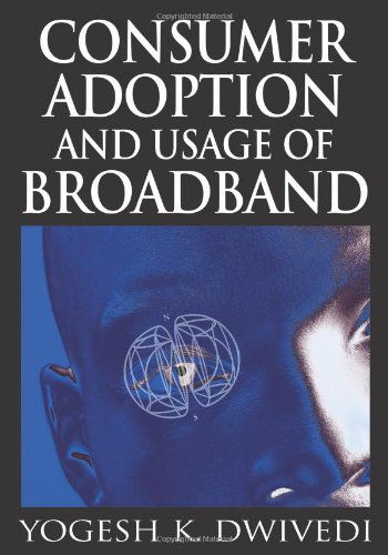 Cover for Yogesh K. Dwivedi · Consumer Adoption and Usage of Broadband (Hardcover Book) (2007)