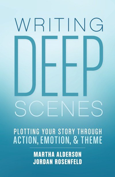 Cover for Martha Alderson · Deep Scenes: Plotting Your Story Scene by Scene through Action, Emotion, and Theme (Paperback Book) (2015)