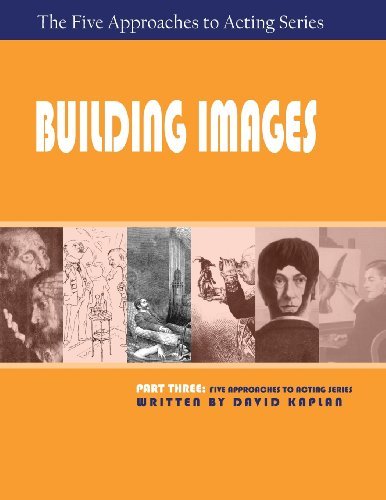 Building Images, Part Three of the Five Approaches to Acting Series - David Kaplan - Livros - Hansen Publishing Group, LLC - 9781601821836 - 2007