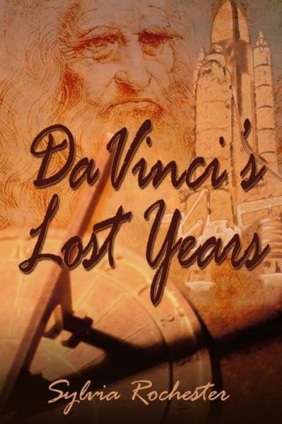 Cover for Sylvia Rochester · DaVinci's Lost Years (Buch) (2015)