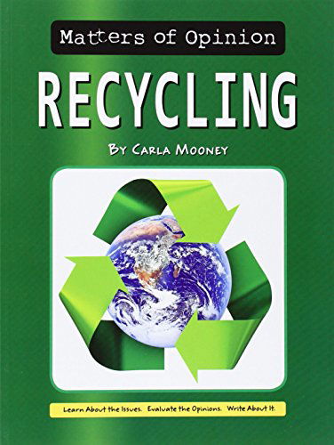 Cover for Carla Mooney · Recycling (Matters of Opinion) (Paperback Book) (2014)